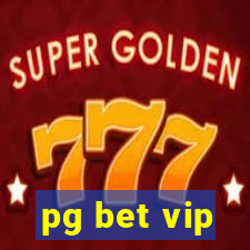 pg bet vip